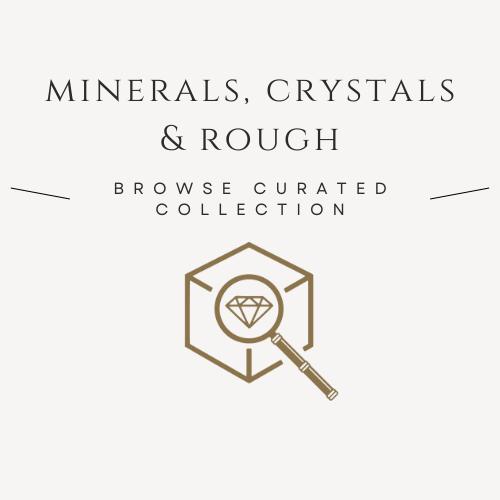 Minerals, Crystals & Rough